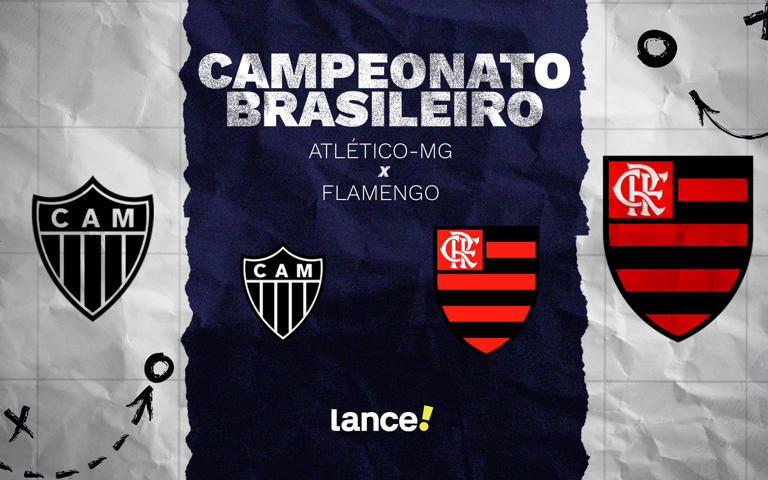 Atlético-MG x Flamengo: onde assistir, horário e escalações do jogo pelo Brasileirão